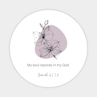 My soul rejoices in my God Isaiah 61:10 Magnet